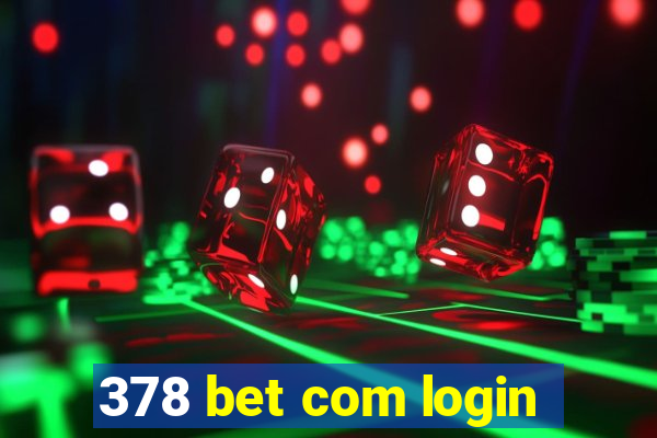 378 bet com login